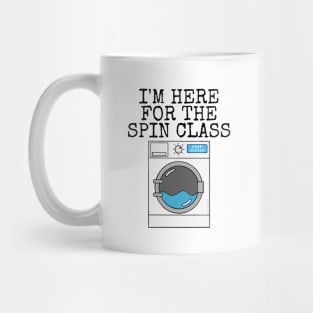 I'm Here For The Spin Class, Washing Machine Gym Funny Mug